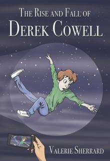The Rise and Fall of Derek Cowell Read online
