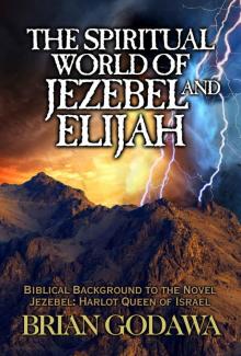 The Spiritual World of Jezebel and Elijah Read online
