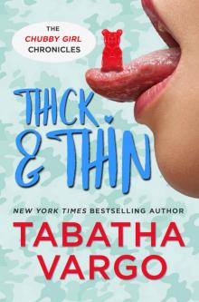 Thick & Thin (Chubby Girl Chronicles Book 3) Read online