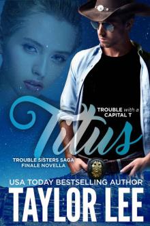 TITUS: Finale Novella; The Trouble Sisters Saga Read online