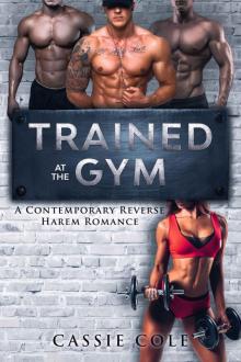 Trained At The Gym: A Contemporary Reverse Harem Romance