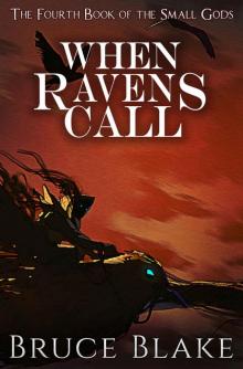 When Ravens Call: The Fourth Book in the Small Gods Epic Fantasy Series (The Books of the Small Gods 4) Read online