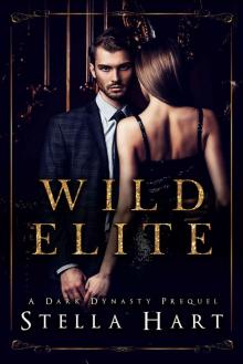 Wild Elite: A Dark Captive Romance (Dark Dynasty Prequel) Read online