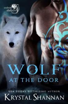 Wolf At The Door: Soulmate Shifters World (Soulmate Shifters in Mystery, Alaska Book 5) Read online