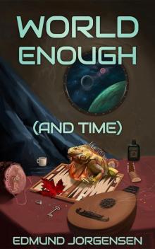 World Enough (And Time) Read online