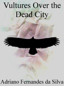 Vultures Over the Dead City Read online