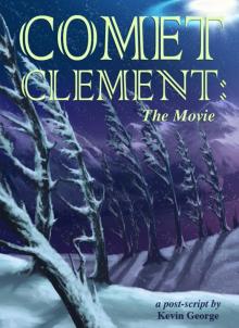 Comet Clement - The Movie (a post script) Read online