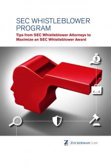 SEC Whistleblower Program: Tips from SEC Whistleblower Attorneys to Maximize an SEC Whistleblower Award Read online