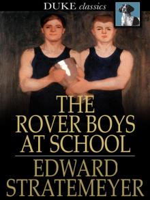 The Rover Boys at School; Or, The Cadets of Putnam Hall