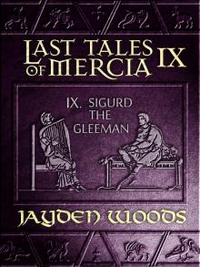 Last Tales of Mercia 9: Sigurd the Gleeman Read online