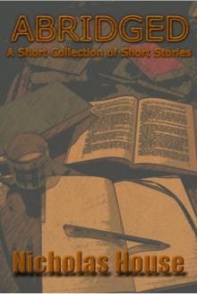 Abridged! A Short Collection of Short Stories Read online