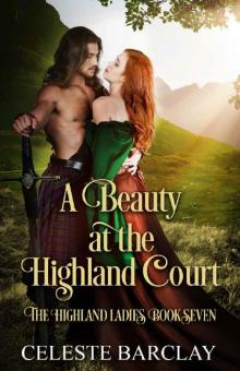 A Beauty at the Highland Court: A Star-Crossed Lovers Highlander Romance (The Highland Ladies Book 7) Read online