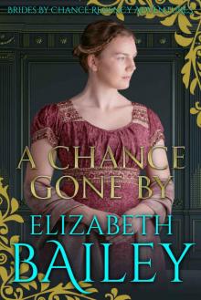 A Chance Gone By (Brides By Chance Regency Adventures Book 2) Read online
