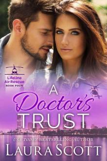A Doctor's Trust (Lifeline Air Rescue Book 4) Read online