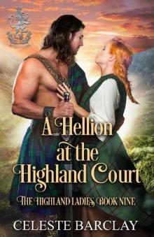 A Hellion at the Highland Court: A Rags to Riches Highlander Romance (The Highland Ladies Book 9) Read online