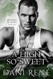 A High so Sweet: A Dark Enemies to Lovers Romance (Thornes & Roses Book 2) Read online