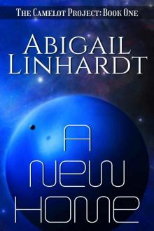 A New Home: A Sci-Fi Arthurian Retelling (The Camelot Project Book 1) Read online