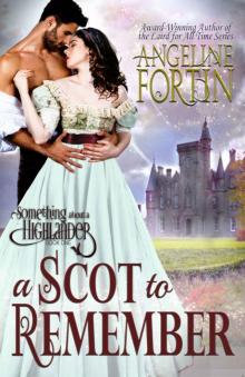 A Scot to Remember (Something About a Highlander Book 1) Read online