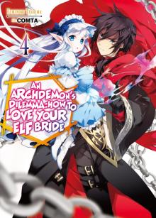 An Archdemon's Dilemma: How to Love Your Elf Bride: Volume 4 Read online