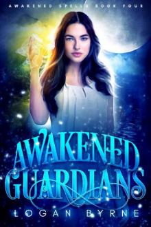Awakened Guardians (Awakened Spells Book Four) Read online