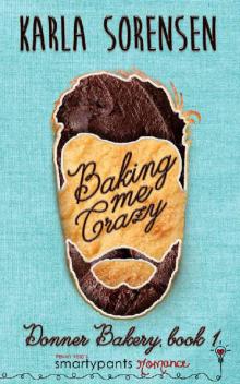 Baking Me Crazy (Donner Bakery Book 1) Read online