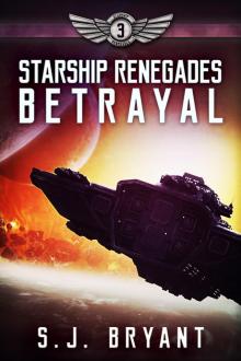 Betrayal: Starship Renegades, #3 Read online