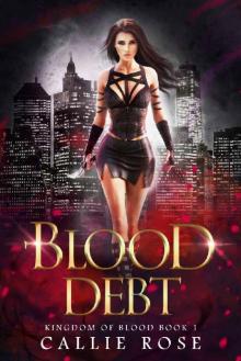 Blood Debt: A Reverse Harem Vampire Romance (Kingdom of Blood Book 1) Read online