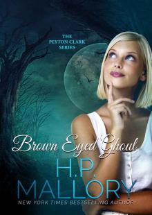 Brown Eyed Ghoul: A Ghostly Paranormal Romance Series (The Peyton Clark Series Book 3) Read online