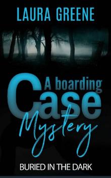 Buried in the Dark (A Boarding Case Mystery Book 2) Read online