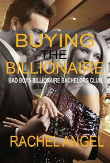 Buying the Billonaire (Bad Boys Billionaire Bachelors Club Book 2) Read online