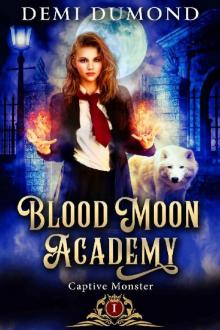 Captive Monster: Blood Moon Academy Book 1 Read online
