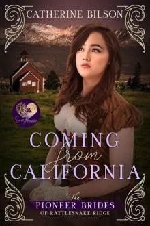 Coming From California (The Pioneer Brides 0f Rattlesnake Ridge Book 2) Read online