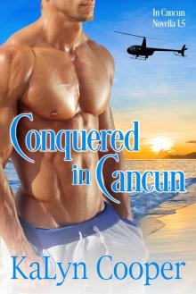 Conquered in Cancun Read online