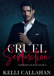 Cruel Seduction: A Dark Romance (Underground Kings Book 2) Read online