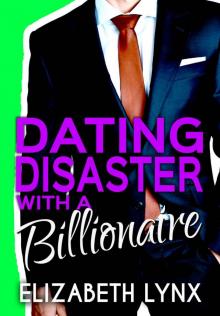 Dating Disaster with a Billionaire (Blue Ridge Mountain Billionaires, #1) Read online