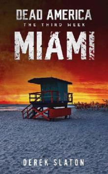 Dead America The Third Week (Book 4): Dead America, Miami Read online