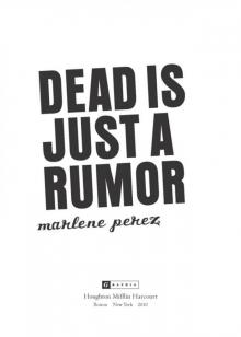 Dead Is Just a Rumor Read online