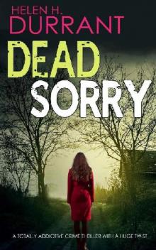 DEAD SORRY a totally addictive crime thriller with a huge twist (Calladine & Bayliss Mystery Book 11) Read online