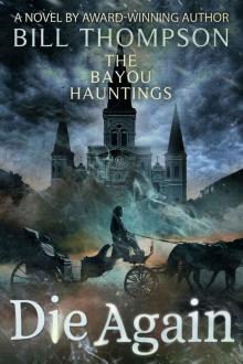 Die Again (The Bayou Hauntings Book 6) Read online