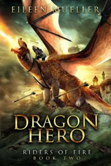 Dragon Hero: Riders of Fire, Book Two - A Dragons' Realm novel Read online