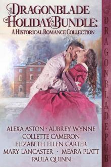 Dragonblade Holiday Bundle: A Historical Romance Collection Read online