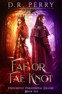 Fae or Fae Knot (Providence Paranormal College Book 10) Read online