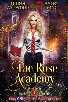 Fae Rose Academy: Year One (For The Purely Divine Book 1)