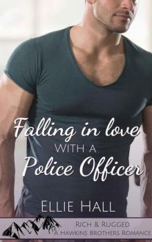 Falling In Love With A Police Officer (Rich & Rugged: A Hawkins Brothers Romance Book 4) Read online