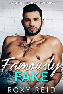 Famously Fake: A Billionaire Boss Romance Read online