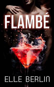 Flambé: An Enemies-to-Lovers Romantic Comedy (Flambé Series Book 1) Read online