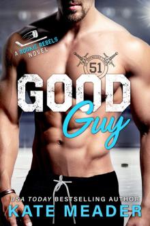 Good Guy: A Rookie Rebels Novel Read online