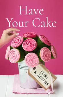 Have Your Cake Read online