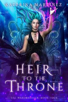 Heir to the Throne (The Wardbreaker Book 4) Read online
