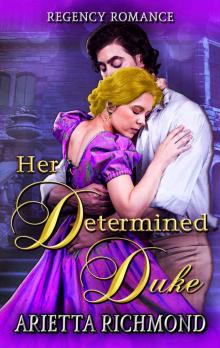 Her Determined Duke: Clean Regency Romance Read online